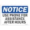 Signmission OSHA Notice Sign, 10" Height, Rigid Plastic, Use Phone For Assistance After Hours Sign, Landscape OS-NS-P-1014-L-18807 - alternate 1